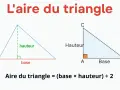 Deux triangles illustrent le calcul de la surface d'un triangle : base et hauteur sont indiquées. La formule est : (base × hauteur) ÷ 2.
