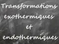Transformations exothermiques et endothermiques sur un tableau noir.