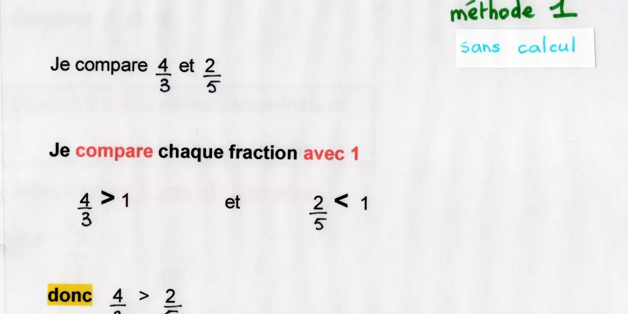 Pour comparer des fractions, on les compare à 1. Ici, 4/3 > 1 et 2/5 < 1, donc 4/3 > 2/5.