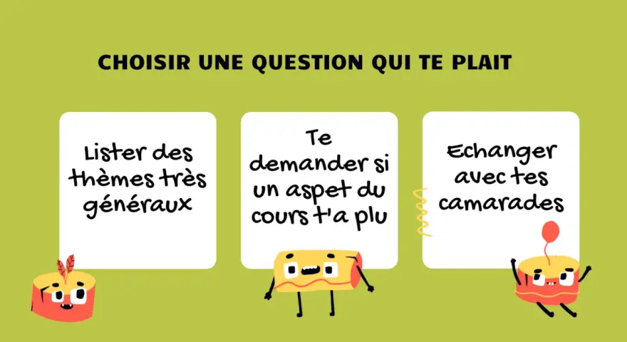 Trois options pour un sujet oral : lister des thèmes, demander ce qui a plu, ou échanger avec des camarades.